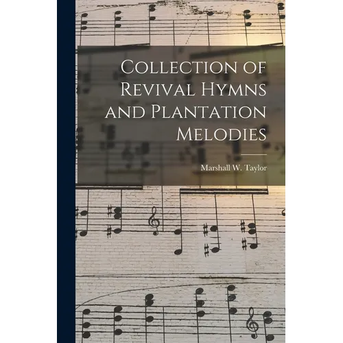 Collection of Revival Hymns and Plantation Melodies - Paperback