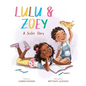 Lulu & Zoey: A Sister Story - Hardcover