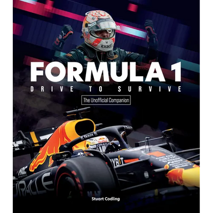 Formula 1 Drive to Survive the Unofficial Companion: The Stars, Strategy, Technology, and History of F1 - Paperback