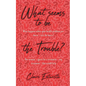 What Seems To Be The Trouble?: What happens when your health problem just doesn't tick the boxes? One woman's quest for a treatment - any treatment - - Paperback