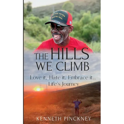 The Hills We Climb Love It, Hate It, Embrace It...Life's Journey - Paperback