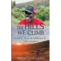The Hills We Climb Love It, Hate It, Embrace It...Life's Journey - Paperback