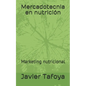 Mercadotecnia en nutrición: Marketing nutricional - Paperback