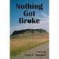 Nothing Got Broke - Paperback