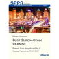 Post-Euromaidan Ukraine: Domestic Power Struggles and War of National Survival in 2014-2022 - Paperback