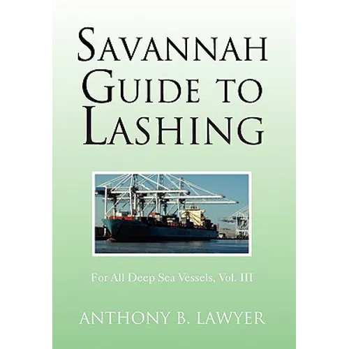 Savannah Guide to Lashing: For All Deep Sea Vessels, Vol. III - Hardcover