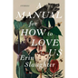 A Manual for How to Love Us: Stories - Paperback