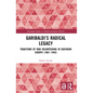 Garibaldi's Radical Legacy: Traditions of War Volunteering in Southern Europe (1861-1945) - Paperback