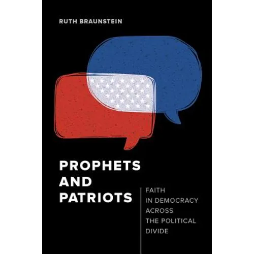Prophets and Patriots: Faith in Democracy Across the Political Divide - Paperback