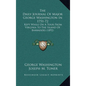 The Daily Journal Of Major George Washington In 1751-72: Kept While On A Tour From Virginia To The Island Of Barbadoes (1892) - Hardcover