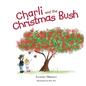Charli and the Christmas Bush - Hardcover