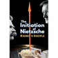 The Initiation of Nietzsche: Wagner's Disciple - Paperback