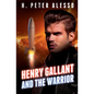 Henry Gallant and the Warrior - Paperback