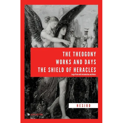 The Theogony, Works and Days, The Shield of Heracles: Large Print with Introduction and Notes - Paperback