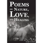 Poems on Nature, Love, and Healing - Paperback