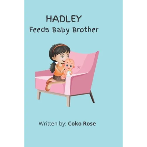 HADLEY Feeds Baby Brother - Paperback
