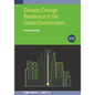 Climate Change Resilience in the Urban Environment (Second Edition) - Paperback