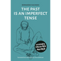 The Past Is an Imperfect Tense - Hardcover