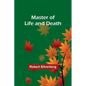 Master of Life and Death - Paperback