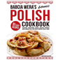 Babcia Wera's Authentic Polish Cookbook: Discover 91 Simple Recipes to Cook Traditional Dishes, Master Pierogis, Make Cabbage Rolls And Create Comfort - Paperback