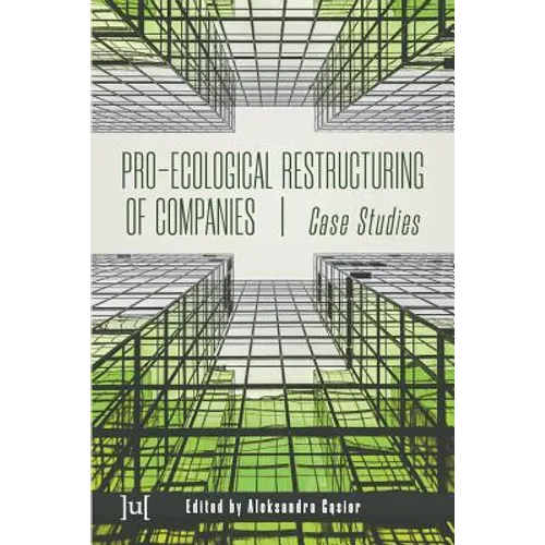 Pro-ecological Restructuring of Companies: Case Studies - Paperback