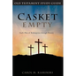 Casket Empty God's Plan of Redemption through History: Old Testament Study Guide - Paperback