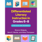 Differentiated Literacy Instruction in Grades 6-8: Strategies and Resources - Hardcover