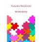 Trauma Recovery Workbook: A healing kit for the mind, body and brain. Perfect for complex ptsd adults, kids and teens. - Paperback