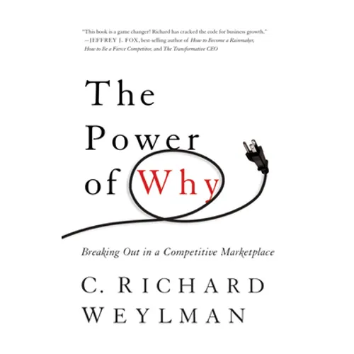 The Power of Why: Breaking Out in a Competitive Marketplace