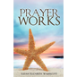 Prayer Works - Paperback