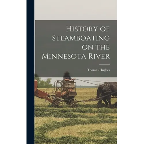 History of Steamboating on the Minnesota River - Hardcover
