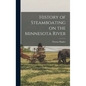 History of Steamboating on the Minnesota River - Hardcover