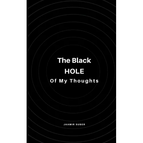 The Black Hole of My Thoughts - Paperback