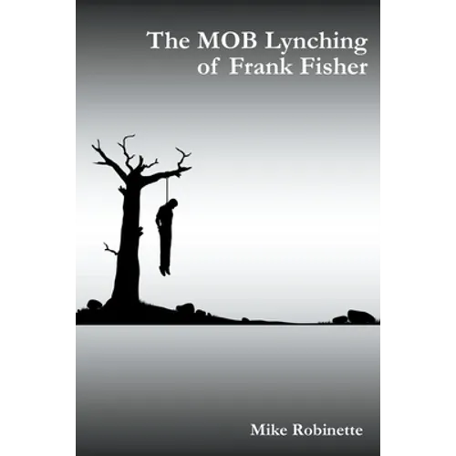 The MOB Lynching of Frank Fisher - Paperback