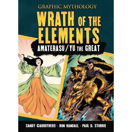 Wrath of the Elements: The Legends of Amaterasu and Yu the Great - Library Binding