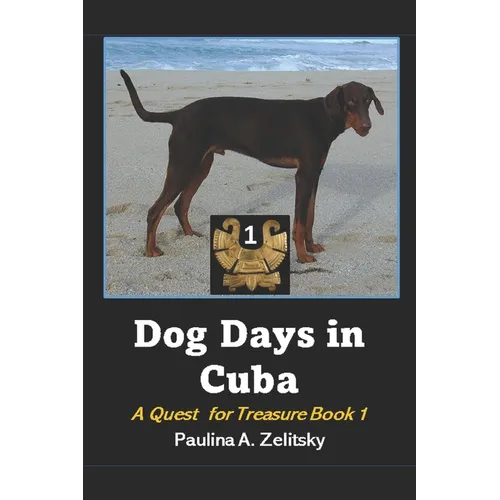 Dog Days in Cuba: A Quest for Treasure Book 1 - Paperback