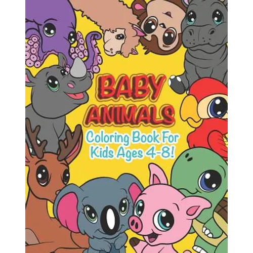 Baby Animals: Coloring Book For Kids Ages 4-8 Features 25 Adorable Animals To Color In & Draw, Activity Book For Young Boys & Girls - Paperback