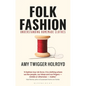 Folk Fashion: Understanding Homemade Clothes - Paperback