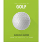 Little Book of Golf: Glorious Quotes from the Greats of the Game - Hardcover