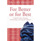 A For Better or for Best: A Valuable Guide to Knowing, Understanding, and Loving Your Husband (Revised) - Paperback