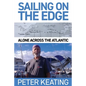 Sailing on the Edge: Alone Across the Atlantic - Paperback