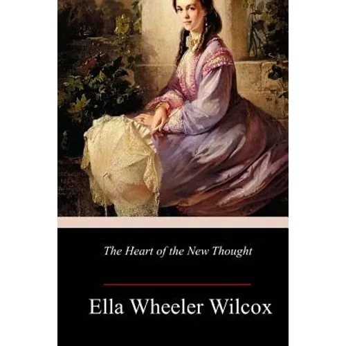 The Heart of the New Thought - Paperback