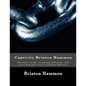 Captivity Brinton Hammon: Narrative of the uncommon sufferings, and surprizing deliverance of Briton Hammon, - Paperback