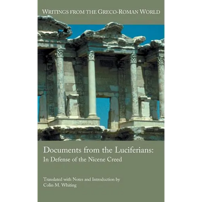 Documents from the Luciferians: In Defense of the Nicene Creed - Hardcover