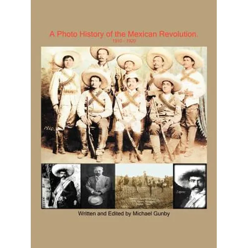 A Photo History of the Mexican Revolution 1910-1920 - Paperback