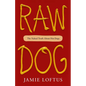 Raw Dog: The Naked Truth about Hot Dogs - Hardcover