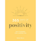 365 Days of Positivity: Daily Guidance for a Happier You - Hardcover