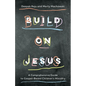 Build on Jesus: A Comprehensive Guide to Gospel-Based Children's Ministry - Paperback