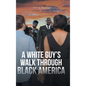 A White Guy's Walk Through Black America - Hardcover