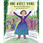 One Girl's Voice: How Lucy Stone Helped Change the Law of the Land - Hardcover